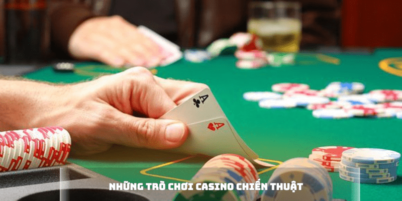 Những trò chơi casino chiến thuật hấp dẫn