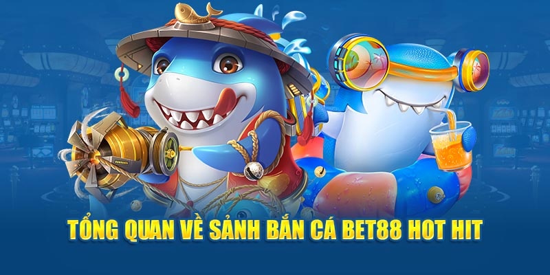 Sảnh game Bắn Cá BET88 với đồ họa bắt mắt